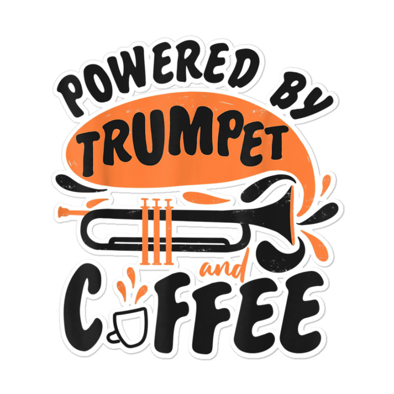 Trumpet Player Coffee Powered By Trumpet And Coffee Sticker | Artistshot