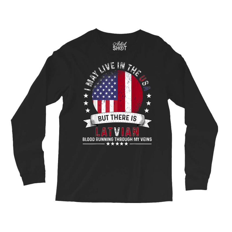 American Latvian Home In Us Patriot American Latvia Flag Long Sleeve Shirts | Artistshot