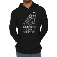 Wolf Design   I Am A Wolf Soul Stuck In Human Body T Shirt Lightweight Hoodie | Artistshot