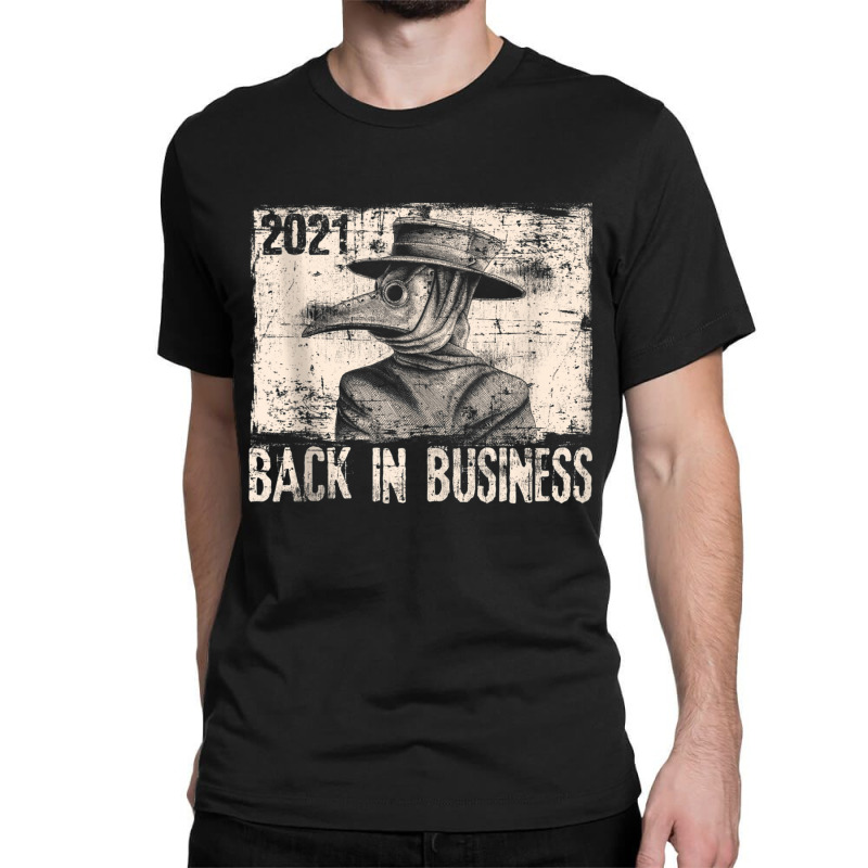 2021 Back In Business Plague Doctor Pandemic Tee Tank Top Classic T-shirt | Artistshot