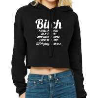 Bitch I Will Put You In A Trunk And Help [tb] Cropped Hoodie | Artistshot