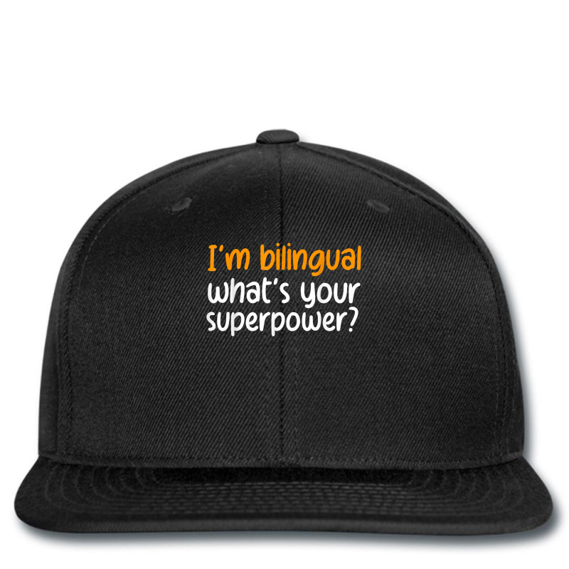 Im Bilingual Whats Your Superpower T Shirt Printed hat by cluniepfa | Artistshot