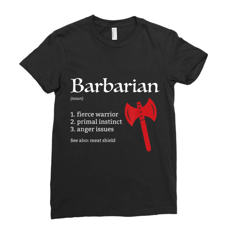 Barbarian Class Definition Dungeons And Rpg Dragons T Shirt Ladies Fitted T-Shirt by cm-arts | Artistshot