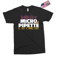 Micropipette Is Just A Funny Word Microbiology Science Exclusive T-shirt | Artistshot