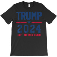 Trump 2024   Save America Again   Pro Trump T-shirt | Artistshot