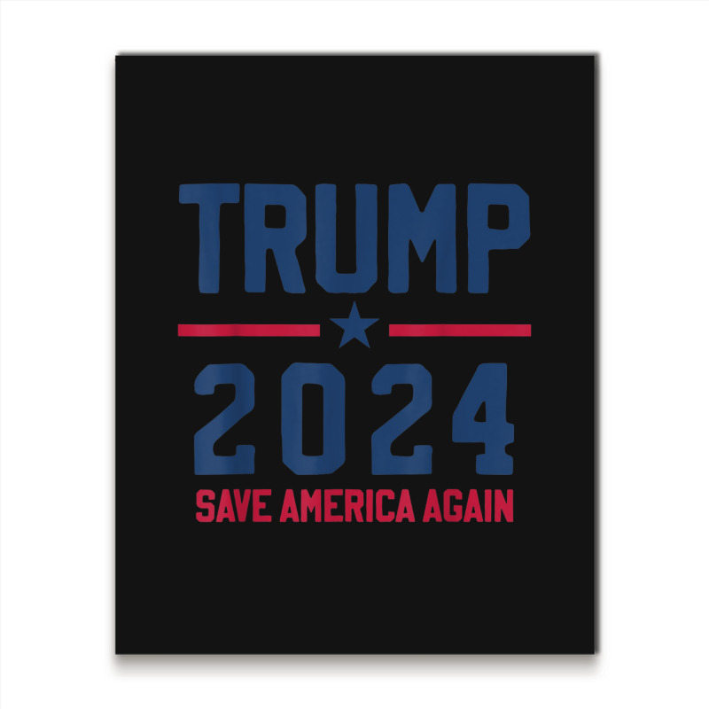 Trump 2024   Save America Again   Pro Trump Metal Print Vertical | Artistshot