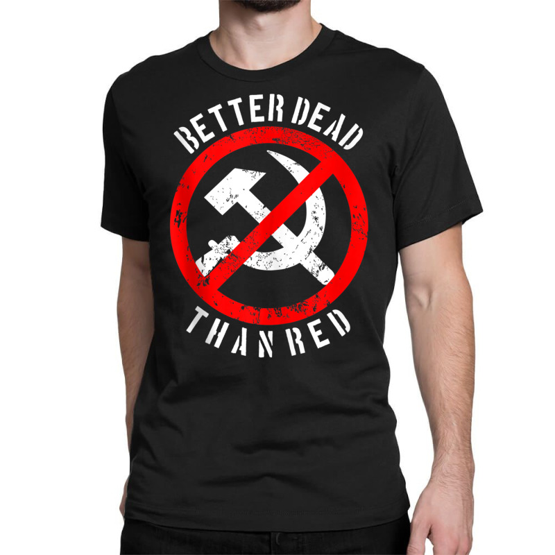 Better Dead Than Red  Cool Philistine Gift Tank Top Classic T-shirt by cm-arts | Artistshot