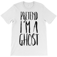 Pretend Im A Ghost Funny Halloween Costume Men Women Kids T-shirt | Artistshot