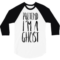 Pretend Im A Ghost Funny Halloween Costume Men Women Kids 3/4 Sleeve Shirt | Artistshot