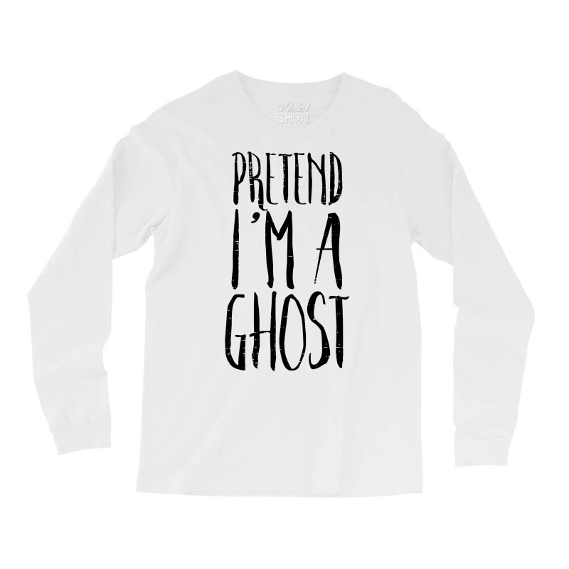 Pretend Im A Ghost Funny Halloween Costume Men Women Kids Long Sleeve Shirts | Artistshot