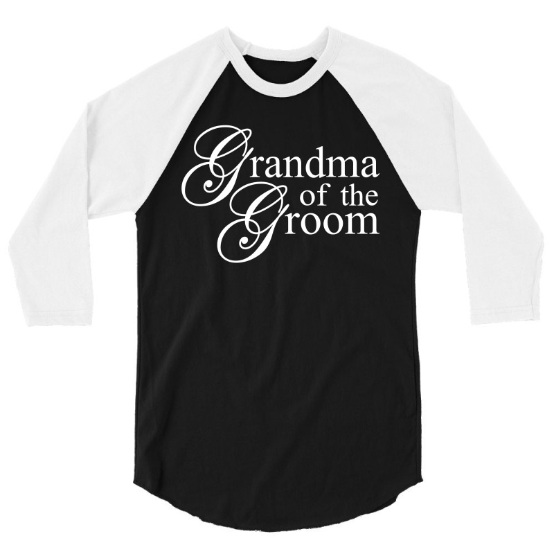 Grandma Of The Groom 3/4 Sleeve Shirt by tshiart | Artistshot