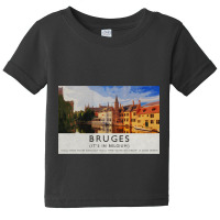 In Bruges Bruges (it?s In Belgium) Travel Poster-irwoq Baby Tee | Artistshot