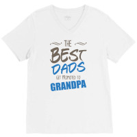 Great Dads Get Promoted To Grandpa V-neck Tee | Artistshot