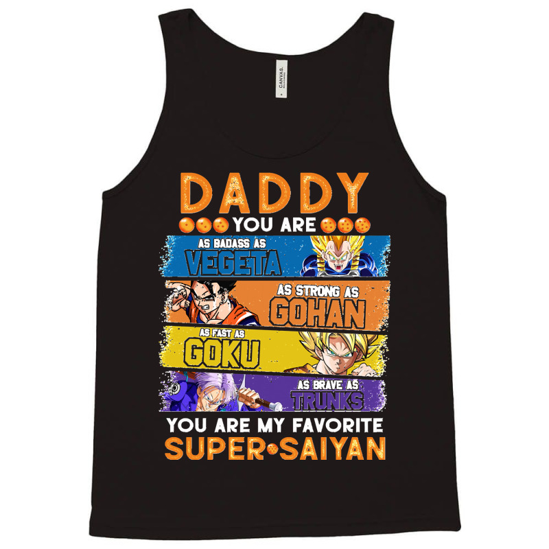 Dragonball Daddy You Are My Favorite Super Anime Saiyan Funny Tank Top by lyheranea | Artistshot