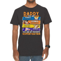 Dragonball Daddy You Are My Favorite Super Anime Saiyan Funny Vintage T-shirt | Artistshot