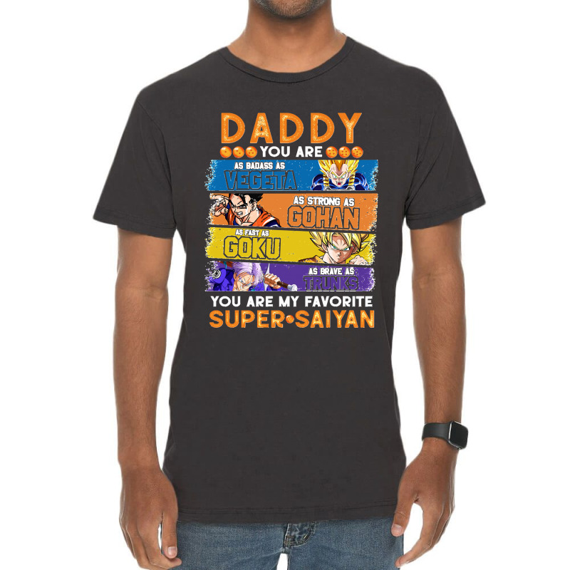 Dragonball Daddy You Are My Favorite Super Anime Saiyan Funny Vintage T-Shirt by lyheranea | Artistshot