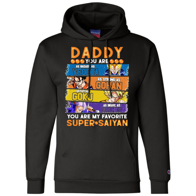 Dragonball Daddy You Are My Favorite Super Anime Saiyan Funny Champion Hoodie by lyheranea | Artistshot