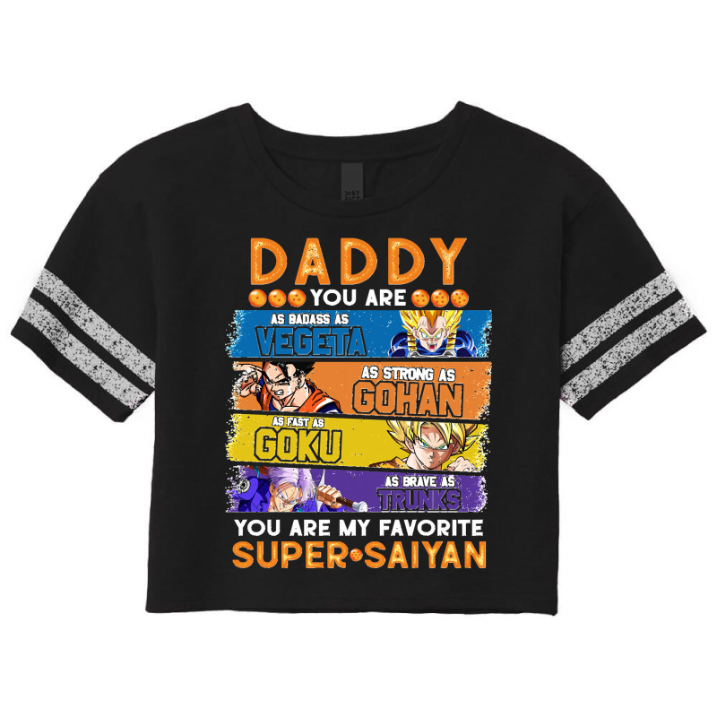 Dragonball Daddy You Are My Favorite Super Anime Saiyan Funny Scorecard Crop Tee by lyheranea | Artistshot