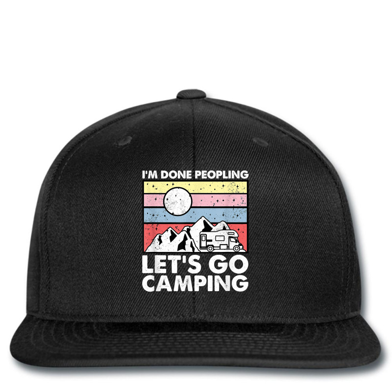 I'm Done Peopling Let's Go Camping   Anit Social Camper Life T Shirt Printed hat by cm-arts | Artistshot