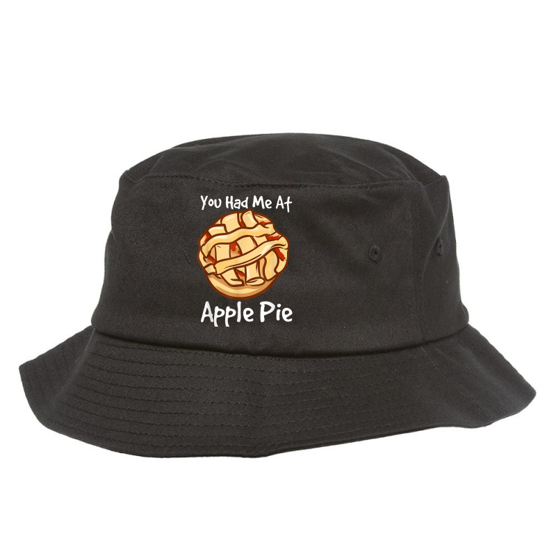 You Had Me At Apple Pie American Dessert Caramel Apple Pie Bucket Hat by Clinical | Artistshot