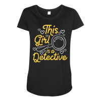 This Girl Is A Detective   Private Investigator Espionage T Shirt Maternity Scoop Neck T-shirt | Artistshot