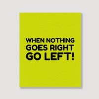 Nothing Goes Right Portrait Canvas Print | Artistshot