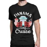 Panama Canal Cruise Men, Women, Boys And Girls Cruising Classic T-shirt | Artistshot