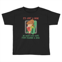 It's Just A Book. No Harm Ever Came From Reading A Book-jtvll Toddler T-shirt | Artistshot