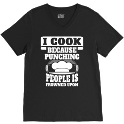 i cook because punching people is frowned upon V-Neck Tee | Artistshot