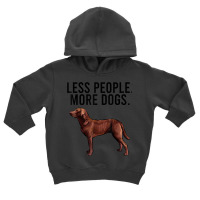 Less People More Dogs Chesapeake Bay Retriever Introvert Fun Toddler Hoodie | Artistshot