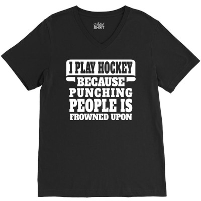 I Play Guitar Hockey Punching People Is Frowned Upon V-neck Tee Designed By Tshiart