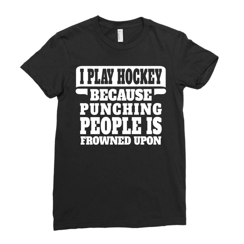 I Play Guitar Hockey Punching People Is Frowned Upon Ladies Fitted T-Shirt by tshiart | Artistshot