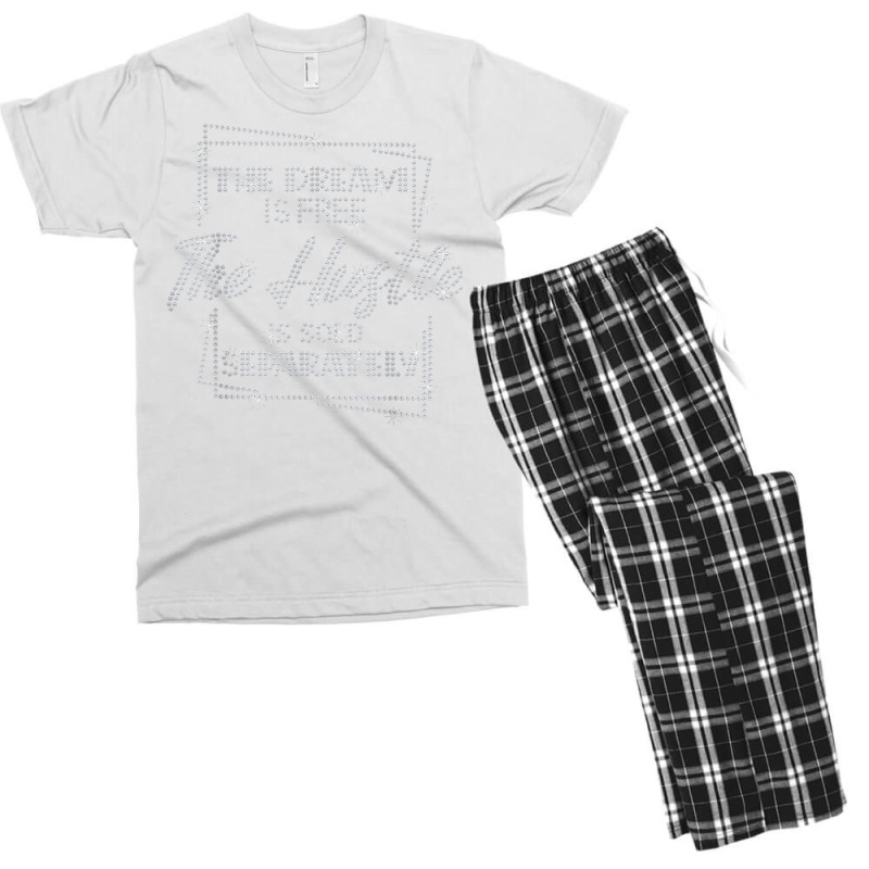 The Dream Is Free The Hustle Is Sold Separately Rhinestone T Shirt Men's T-shirt Pajama Set by geculaexok | Artistshot