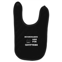 Bookmarks Are For Quitters Baby Bibs | Artistshot