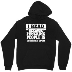 I Read Because Punching People Is Frowned Upon Unisex Hoodie | Artistshot