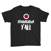 Konnichiwa Y'all Funny Japanese Hello Greetings Japan Home T Shirt Youth Tee | Artistshot