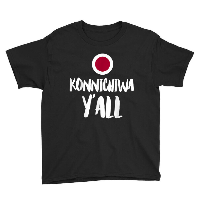 Konnichiwa Y'all Funny Japanese Hello Greetings Japan Home T Shirt Youth Tee by cm-arts | Artistshot