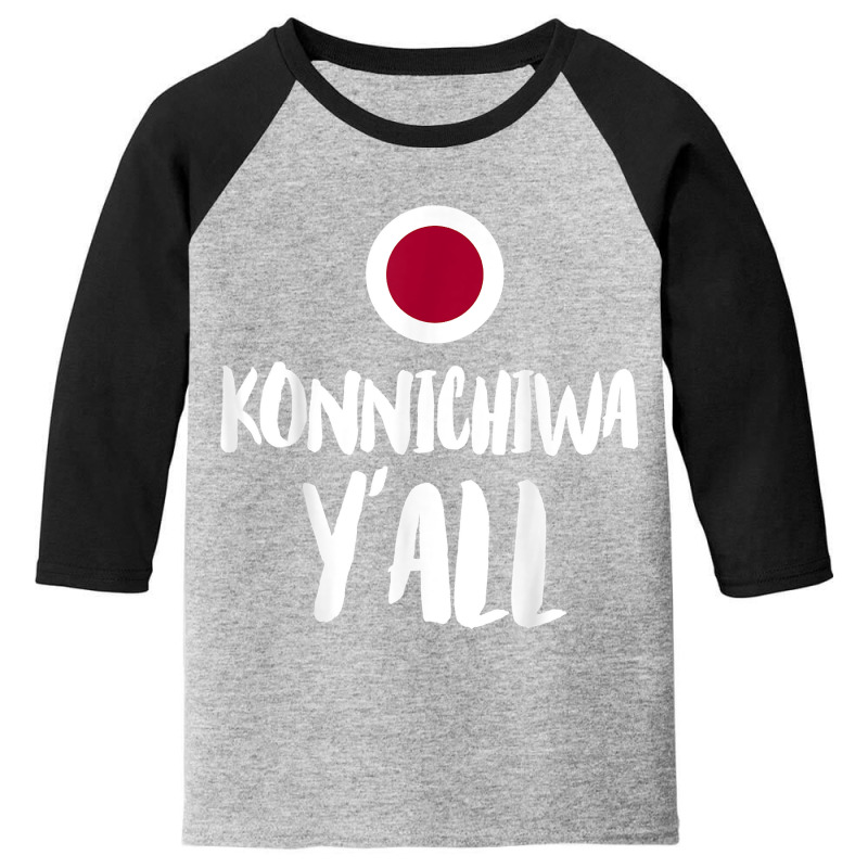 Konnichiwa Y'all Funny Japanese Hello Greetings Japan Home T Shirt Youth 3/4 Sleeve by cm-arts | Artistshot