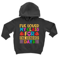 100th Day Of School Gift T  Shirt I've Loved My Class For One Hundred Toddler Hoodie | Artistshot