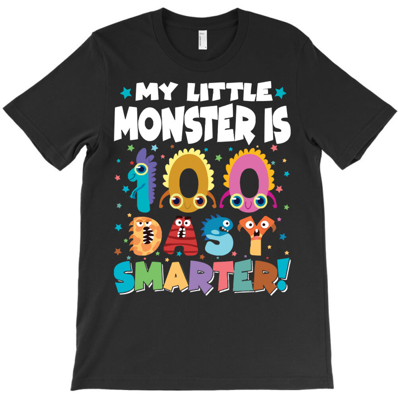 100th Day Of School Gift T  Shirt My Little Monster Is 100 Days Smarte T-Shirt by whistlerobust | Artistshot