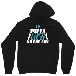 If Poppa Can't Fix It No One Can Unisex Hoodie | Artistshot