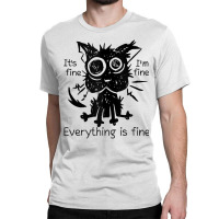 Everything Is Fine Funny Stressed Out Cat Graphic Tank Top Classic T-shirt | Artistshot