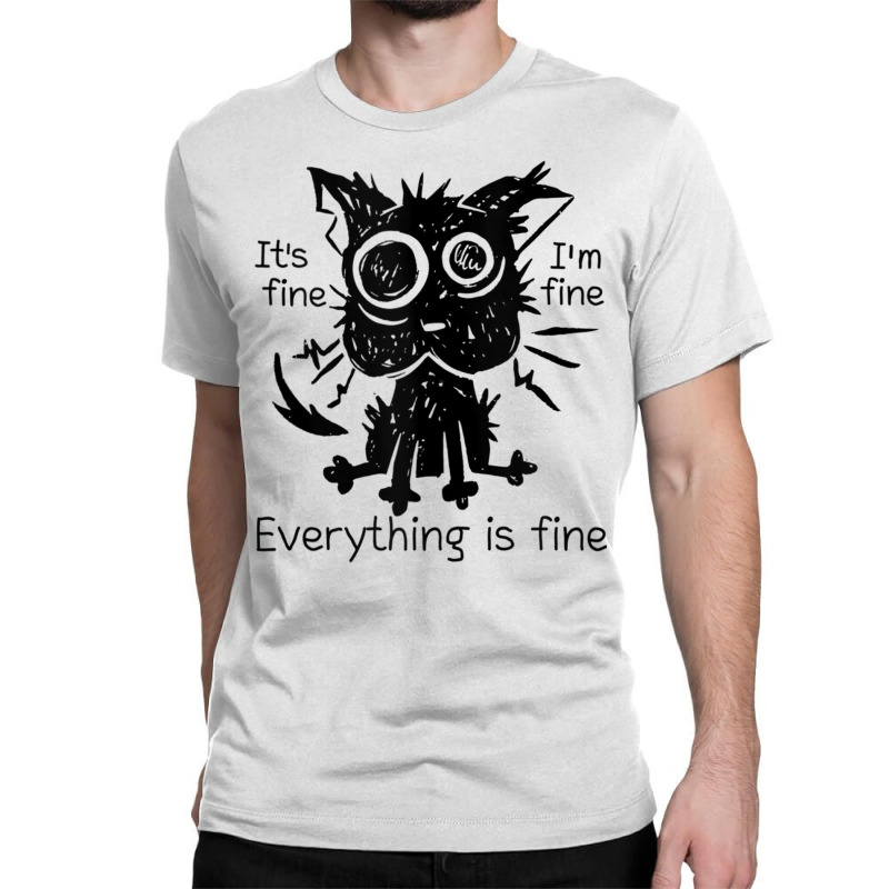 Everything Is Fine Funny Stressed Out Cat Graphic Tank Top Classic T-shirt | Artistshot