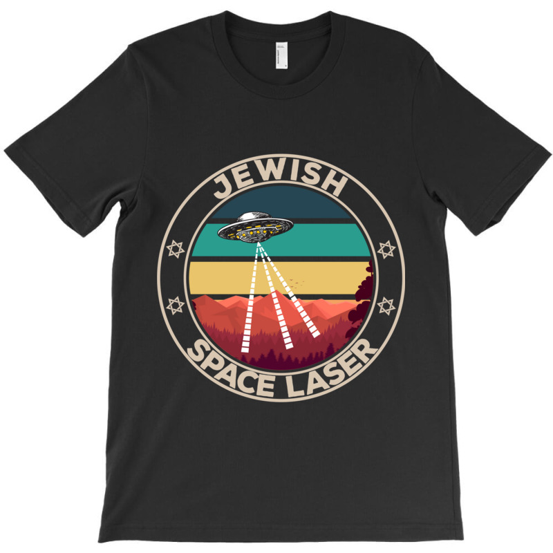 Jewish Space Laser Funny Ufo Sarcasm T-shirt | Artistshot