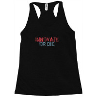 Innovate Or Die Racerback Tank | Artistshot