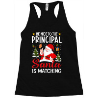 Be Nice To The Principal Santa Is Watching Christmas Pajamas Racerback Tank | Artistshot