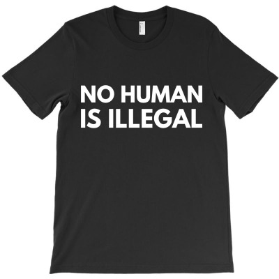 No Human Is Illegal T-shirt Designed By Fahmi Futri