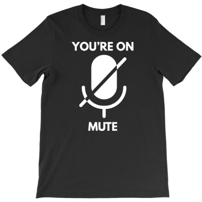 You Are On Mute T-shirt Designed By Fahmi Futri