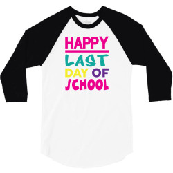 Happy Last Day of School 3/4 Sleeve Shirt | Artistshot