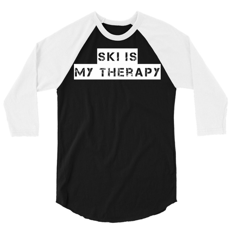 Ski   Ski Is My Therapy T Shirt 3/4 Sleeve Shirt by cm-arts | Artistshot